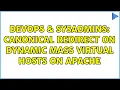 DevOps SysAdmins Canonical Redirect on Dynamic Mass Virtual Hosts on Apache 2 Solutions