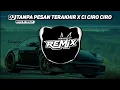 Download Lagu DJ TANPA PESAN TERAKHIR X CI CIRO CIRO Remix
