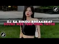 Download Lagu DJ SA RINDU BREAKBEAT REMIX FULLBEAT | SOUND WES TURU VIRAL TIKTOK YANG KALIAN CARI !