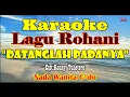 Download Lagu KARAOKE DATANG PADANYA||NADA WANITA C=DO||LAGU ROHANI||VANESSA GOESLAW