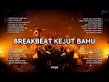 BREAKBEAT KEJUT BAHU VOL 4 (BKB) Voice in my head‼️ #breakbeat #becaklist