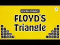 Floyd s Triangle School Practice Problem GeeksforGeeks School