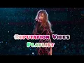 Download Lagu Reputation Vibes (Taylor Swift Playlist)