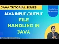 Complete Java File Handling In Just One Java Input Output Java Tutorial in Hindi
