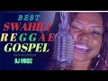 Download Lagu SWAHILI GOSPEL REGGAE MIX ..  BEST OF 2025 ~ DJ VIRGIZ