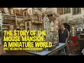 Inside the studio of Karina Schaapman the story of the Mouse Mansion