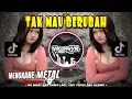 Download Lagu DJ TAK MAU BERUBAH🔥MENGKANE METAL BOOTLEG ENAKEUN - KESHA RATULIU | YAUDAHIYADJ RMX AZIFVNKY