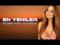 Download Lagu Elsen Pro - En Yeniler | Mashup