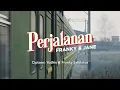 Download Lagu Franky \u0026 Jane - Perjalanan (Official Lyric Video)