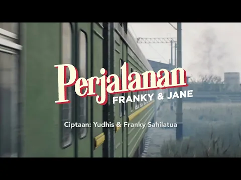Download MP3 Franky \u0026 Jane - Perjalanan (Official Lyric Video)
