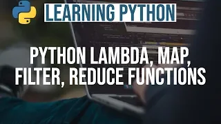 Learning Python Python Lambda Map Filter Reduce Python Programming