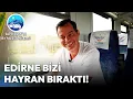 Lagu Tren Yolculuğu ile Edirne'yi Baştan Sona Keşfettik! | Alp Kırşan'la Bir Yolculuk Hikayesi