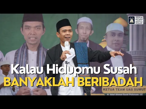 Download MP3 Kalau Hidupmu Susah Banyaklah Beribadah | Ustadz Abdul Somad