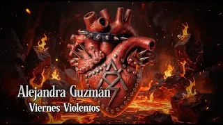 Alejandra Guzmán - Viernes Violentos (videolyric)