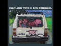I Want to Know What Love Is - Iron & Wine & Ben Bridwell