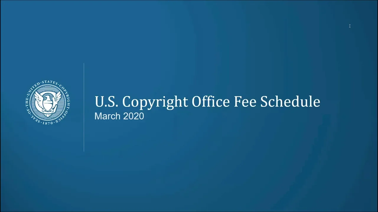 U.S. Copyright Office Fee Schedule Webinar (March 18, 2020)