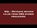 SQL Retrieve return value from DB2 stored procedure