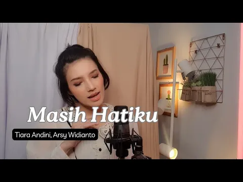 Download MP3 Arsy Widianto, Tiara Andini - Masih Hatiku (Cover Iva Andina)