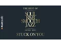 Download Lagu Stuck On You - The Best Soul R\u0026B Smooth Jazz - Denise King
