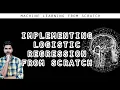 Implementing Logistic Regression From Scratch - Machine Learning