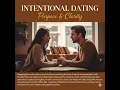 Intentional Dating Singles Seek Purpose and Clarity in Relationships