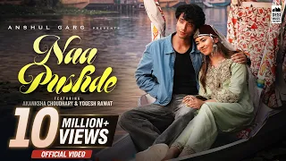 NAA PUSHDE - Neha Kakkar | Akanksha Chaudhary & Yogesh Rawat | Harsh Nussi | Anshul Garg