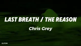 CHRIS GREY LAST BREATH THE REASON مترجمة Lyrics 