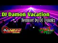 Download Lagu DJ Santuy - Damon Vacation || Remixer By DJ Uyiinkz