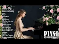 Download Lagu 50 Best Beautiful Piano Love Songs Ever - Great Relaxing Romantic Piano Instrumental Love Songs