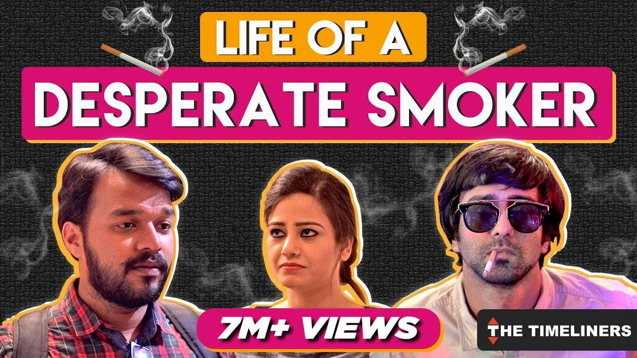 Life Of A Desperate Smoker | The Timeliners