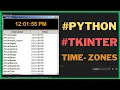 Python Project Tutorial - Make a World Time Zone Viewer App in Python Tkinter With Full Source Code