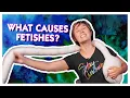 What Causes Fetishes