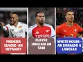 Lagu White House-ah Ronaldo a langsar, Premier League-ah Neymar? Player inhliam an tam