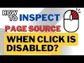 How to Inspect Html Page Source When Clicking is Disabled