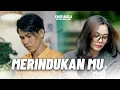 Download Lagu Fauzi Akela - Merindukan Mu (Official Music Video)