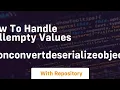 how to handle nullempty values in jsonconvertdeserializeobject