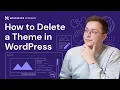 How to delete a theme in WordPress safely and correctly