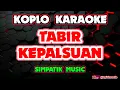 Lagu TABIR KEPALSUAN KARAOKE - SIMPATIK MUSIC @koplokaraooke 