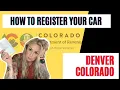 How To Register Your Vehicle in Colorado 2021