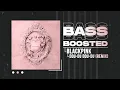 BLACKPINK - DDU-DU DDU-DU (Remix) [BASS BOOSTED]