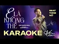 Download Lagu [KARAOKE TONE NỮ] - E LÀ KHÔNG THỂ - ANH QUÂN IDOL x ĐÔNG THIÊN ĐỨC | LIVE VERSION AT CHỐN...TÌM