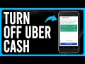 How to Turn Off Uber Cash Step-by-Step Process