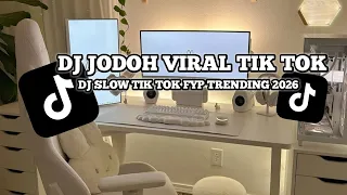 dj jodoh viral tik tok terbaru 2026