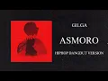 Lagu ASMORO - GILGA SAHID ( HIPHOP DANGDUT VERSION )