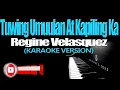 TUWING UMUULAN AT KAPILING KA - Regine Velasquez (KARAOKE VERSION)