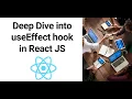 Deep Dive into useEffect Hook in React JS
