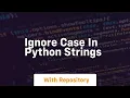 Ignore case in Python strings