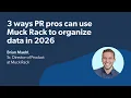 3 ways PR pros can use Muck Rack to organize data in 2026