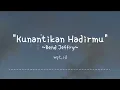 Download Lagu Kunantikan Hadirmu ~ Bend Jeffry Lirik