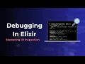 Debugging in Elixir Mastering IO inspect
